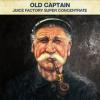 Arme :  Old Captain Sc ( Juice Factory ) 